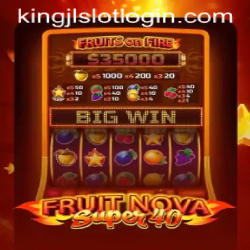 Exploring the Exciting World of FruitNovaSuper40 and King JL Slot Login